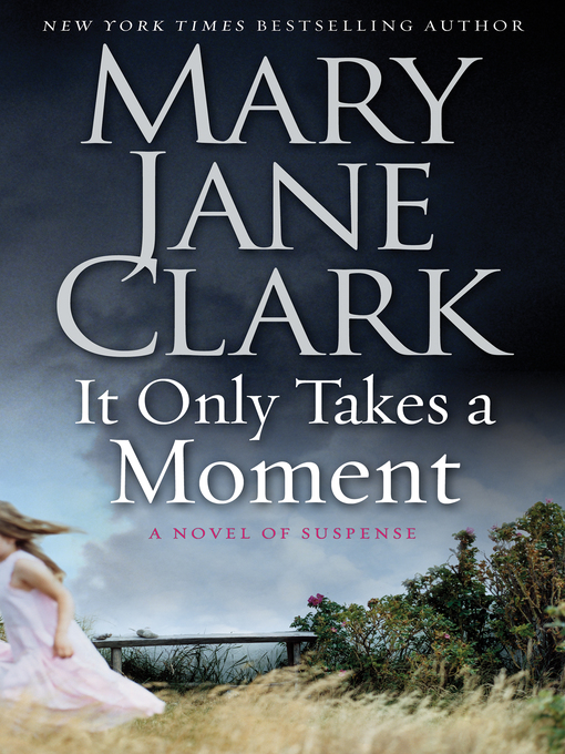Title details for It Only Takes a Moment by Mary Jane Clark - Wait list